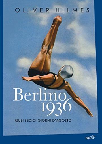 Berlino 1936: Quei sedici giorni d’agosto